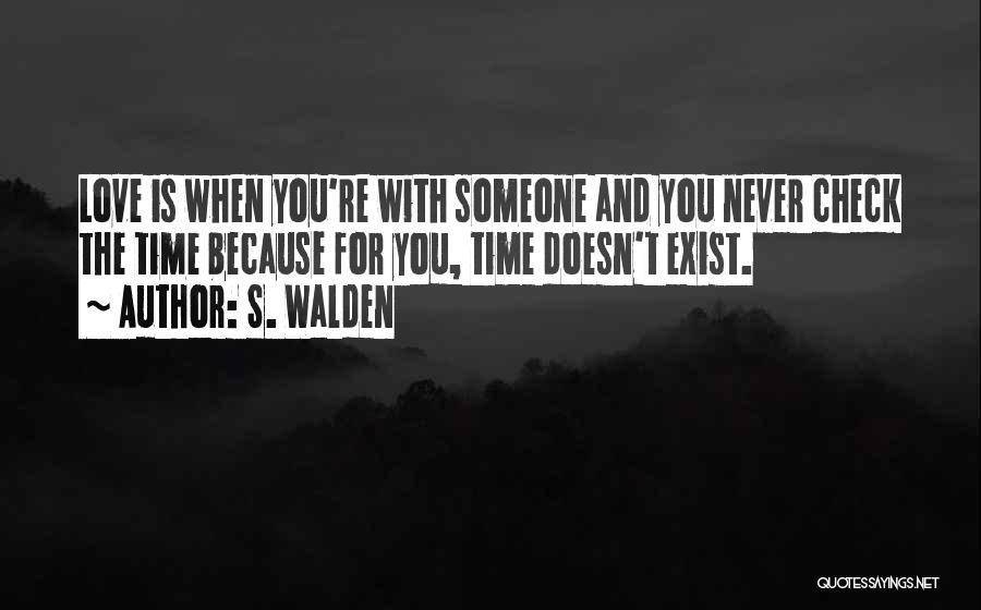 Time Doesn't Exist Quotes By S. Walden