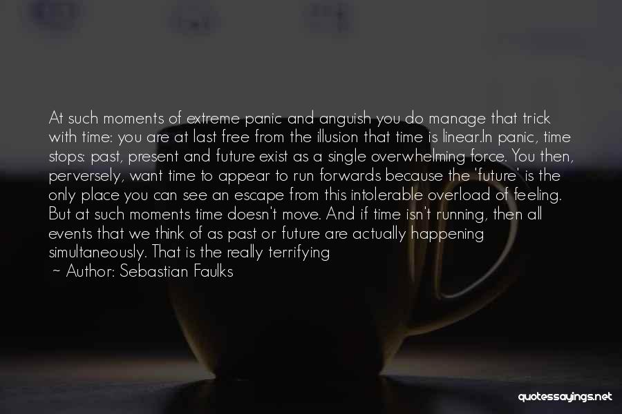 Time Doesn't Exist Quotes By Sebastian Faulks