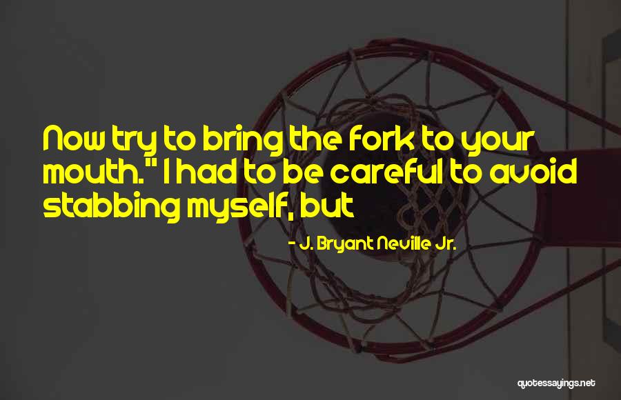 Time Doesnt Heal Everything Quotes By J. Bryant Neville Jr. Time Doesnt Heal Everything Quotes By J. Bryant Neville Jr.