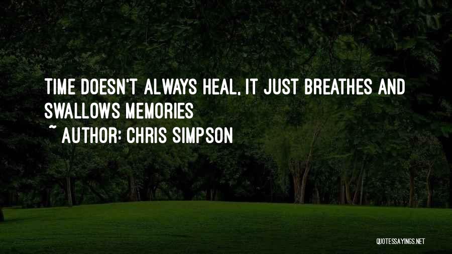 Time Doesn't Heal Quotes By Chris Simpson