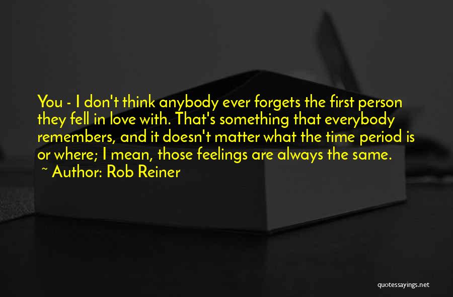 Time Doesn't Matter Love Quotes By Rob Reiner