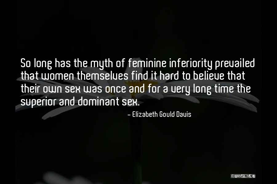 Time Dominant Quotes By Elizabeth Gould Davis Time Dominant Quotes By Elizabeth Gould Davis