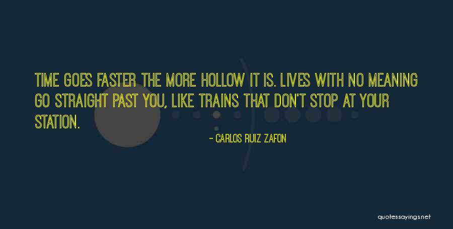 Time Don't Stop Quotes By Carlos Ruiz Zafon Time Don't Stop Quotes By Carlos Ruiz Zafon