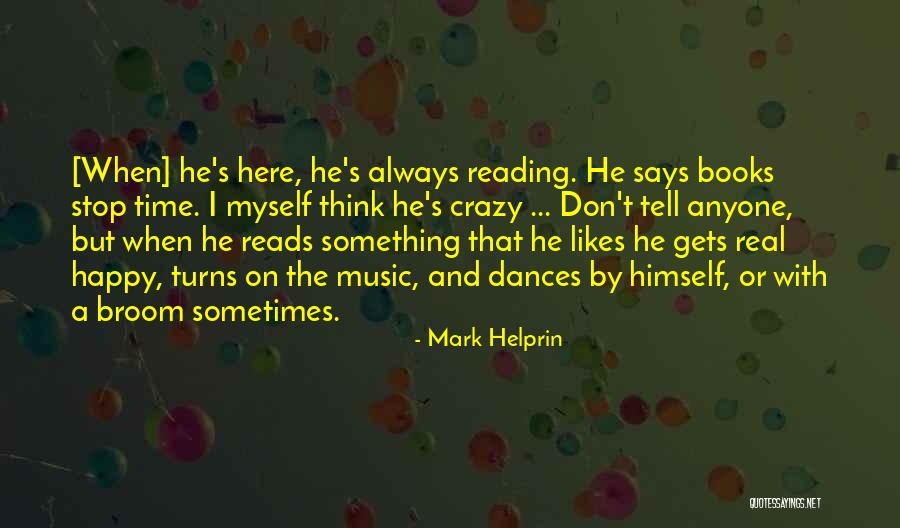 Time Don't Stop Quotes By Mark Helprin Time Don't Stop Quotes By Mark Helprin