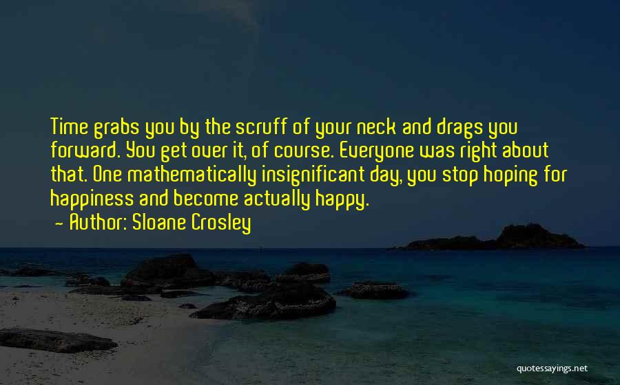 Time Drags Quotes By Sloane Crosley