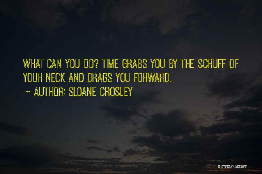 Time Drags Quotes By Sloane Crosley