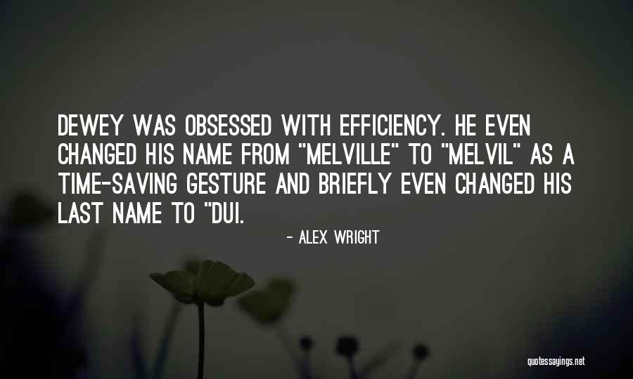 Time Efficiency Quotes By Alex Wright Time Efficiency Quotes By Alex Wright