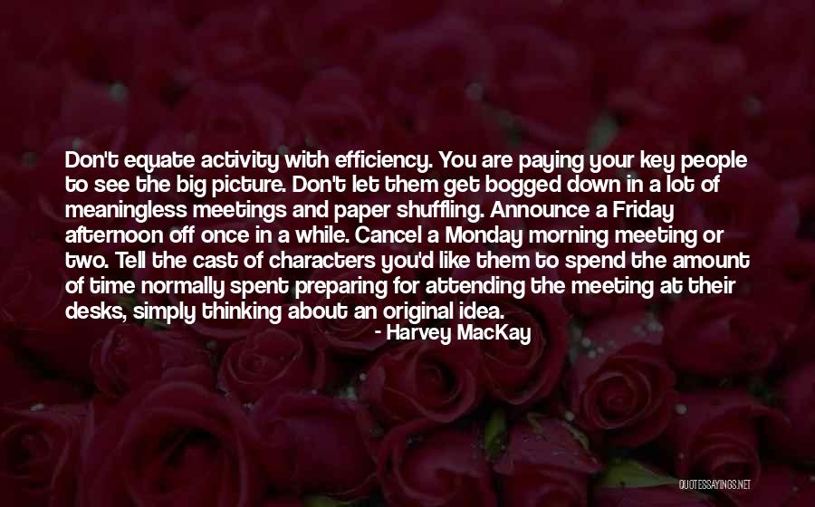 Time Efficiency Quotes By Harvey MacKay Time Efficiency Quotes By Harvey MacKay