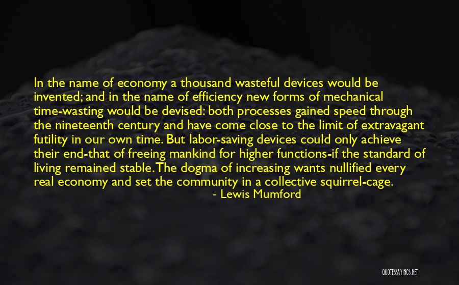 Time Efficiency Quotes By Lewis Mumford Time Efficiency Quotes By Lewis Mumford