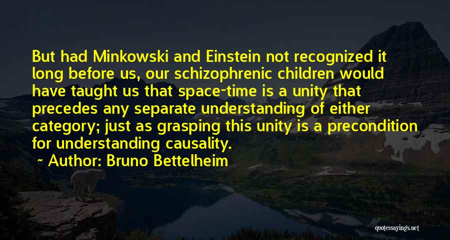 Time Einstein Quotes By Bruno Bettelheim