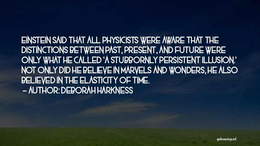 Time Einstein Quotes By Deborah Harkness