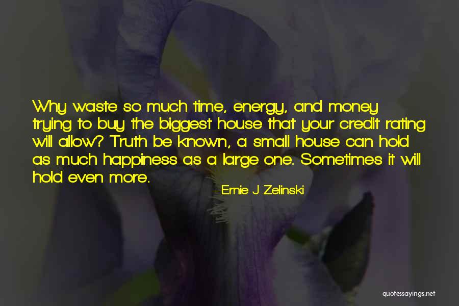 Time Even Quotes By Ernie J Zelinski Time Even Quotes By Ernie J Zelinski