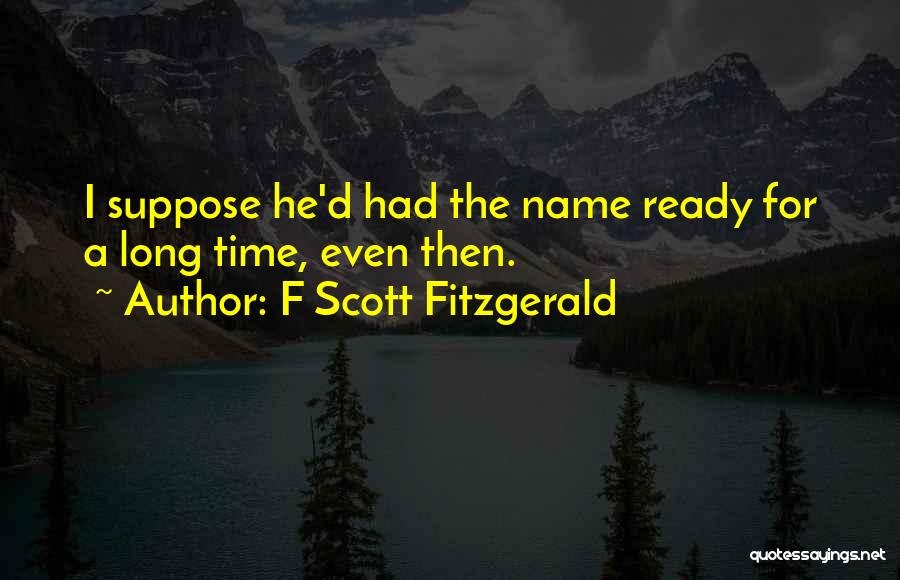 Time F Scott Fitzgerald Quotes By F Scott Fitzgerald