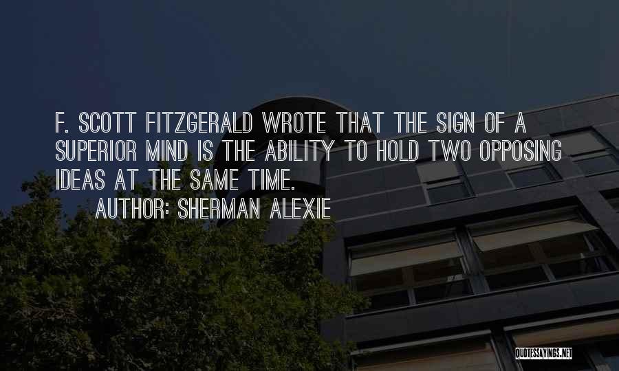 Time F Scott Fitzgerald Quotes By Sherman Alexie