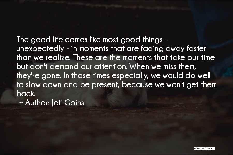 Time Fading Away Quotes By Jeff Goins