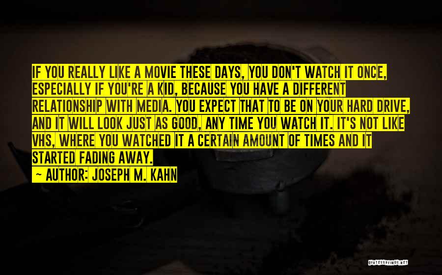 Time Fading Away Quotes By Joseph M. Kahn