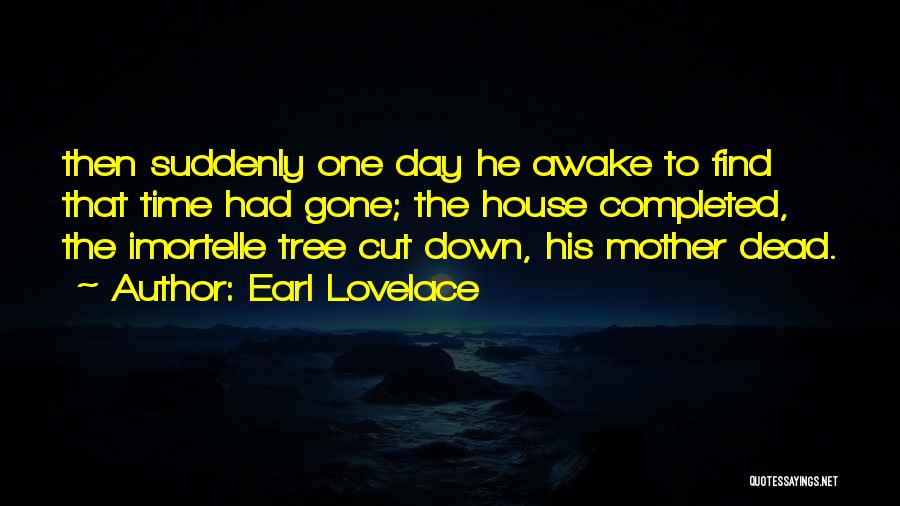 Time Flies Quotes By Earl Lovelace