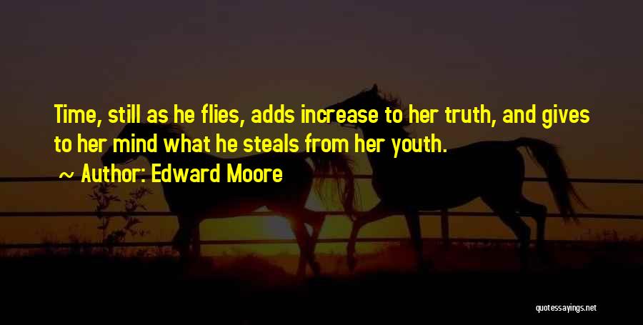 Time Flies Quotes By Edward Moore