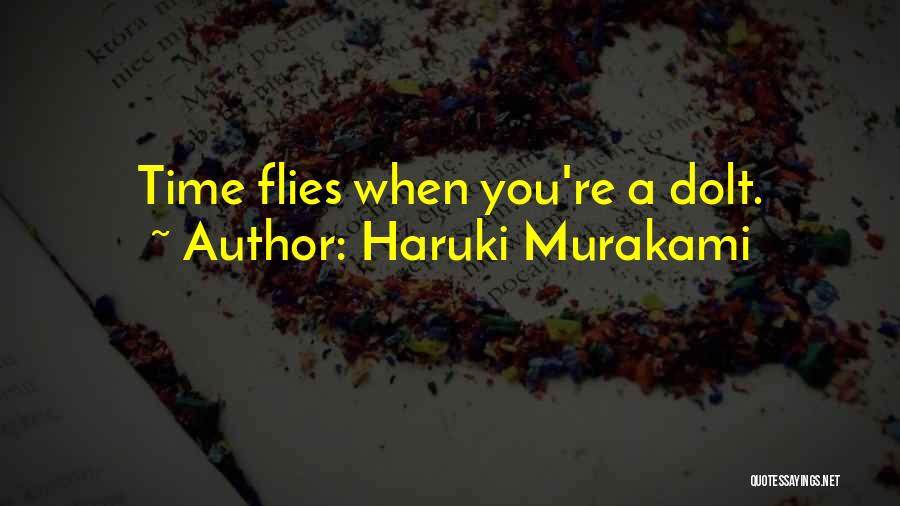 Time Flies Quotes By Haruki Murakami