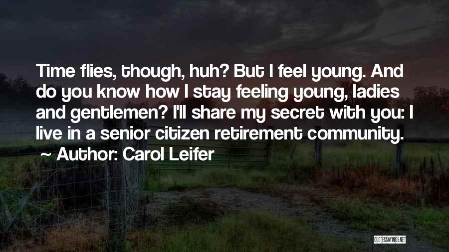 Time Flies With You Quotes By Carol Leifer