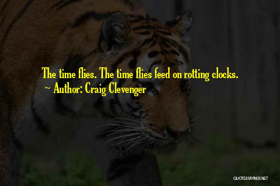 Time Flies With You Quotes By Craig Clevenger