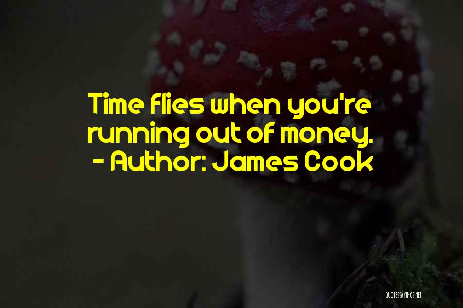 Time Flies With You Quotes By James Cook