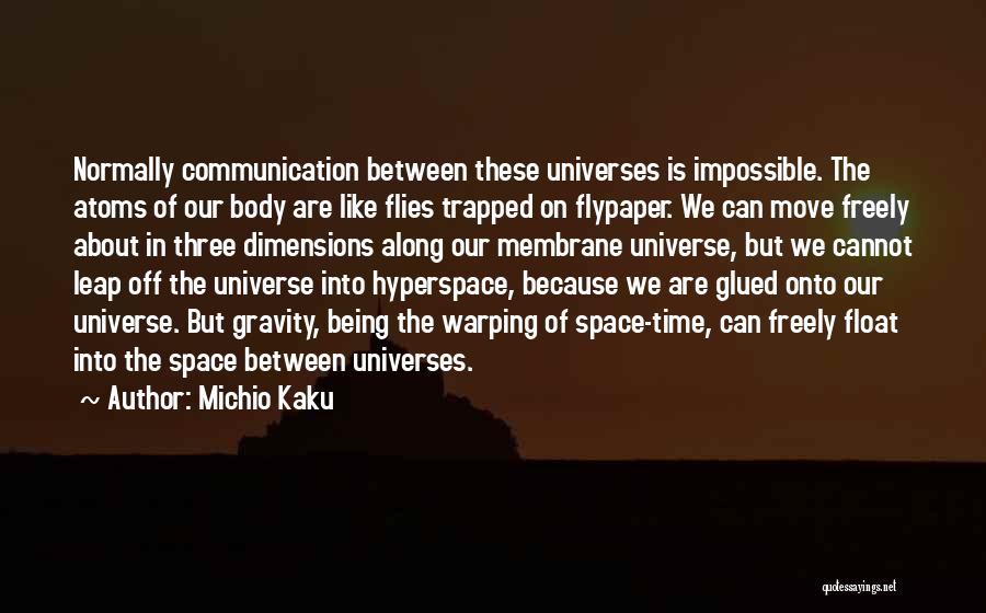 Time Flies With You Quotes By Michio Kaku
