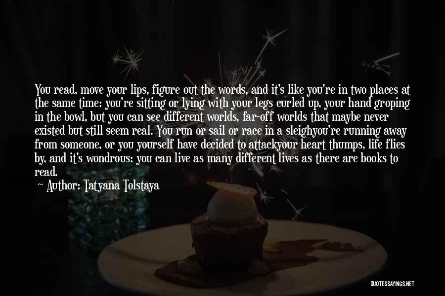 Time Flies With You Quotes By Tatyana Tolstaya