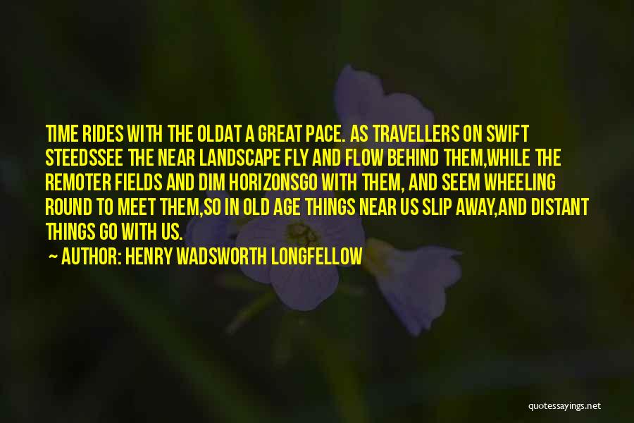 Time Fly Away Quotes By Henry Wadsworth Longfellow