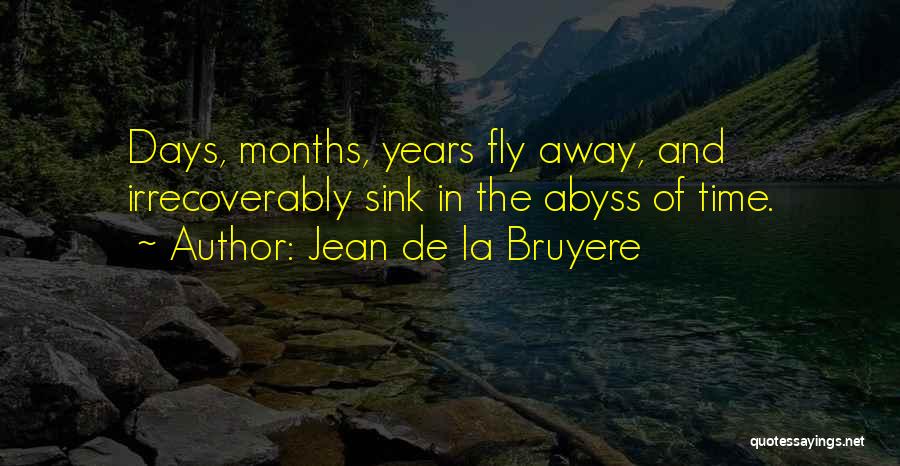 Time Fly Away Quotes By Jean De La Bruyere