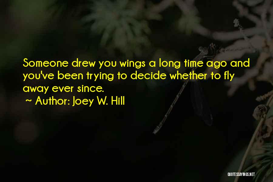 Time Fly Away Quotes By Joey W. Hill