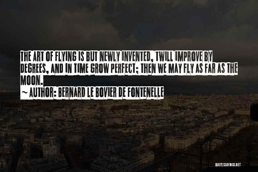 Time Fly By Quotes By Bernard Le Bovier De Fontenelle