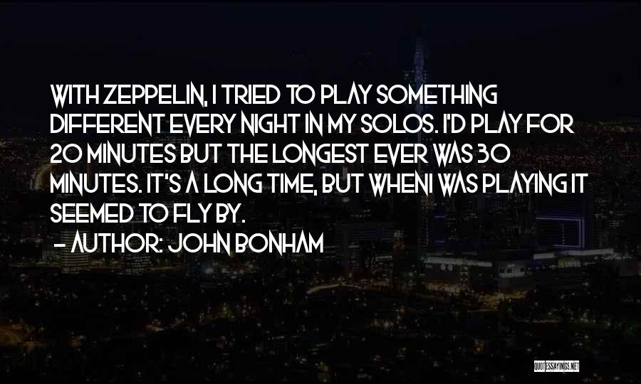 Time Fly By Quotes By John Bonham