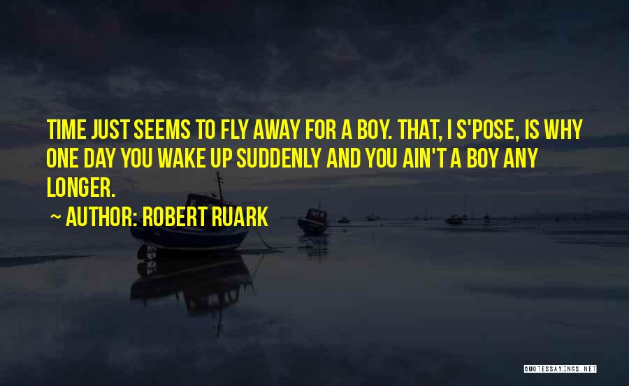 Time Fly Quotes By Robert Ruark