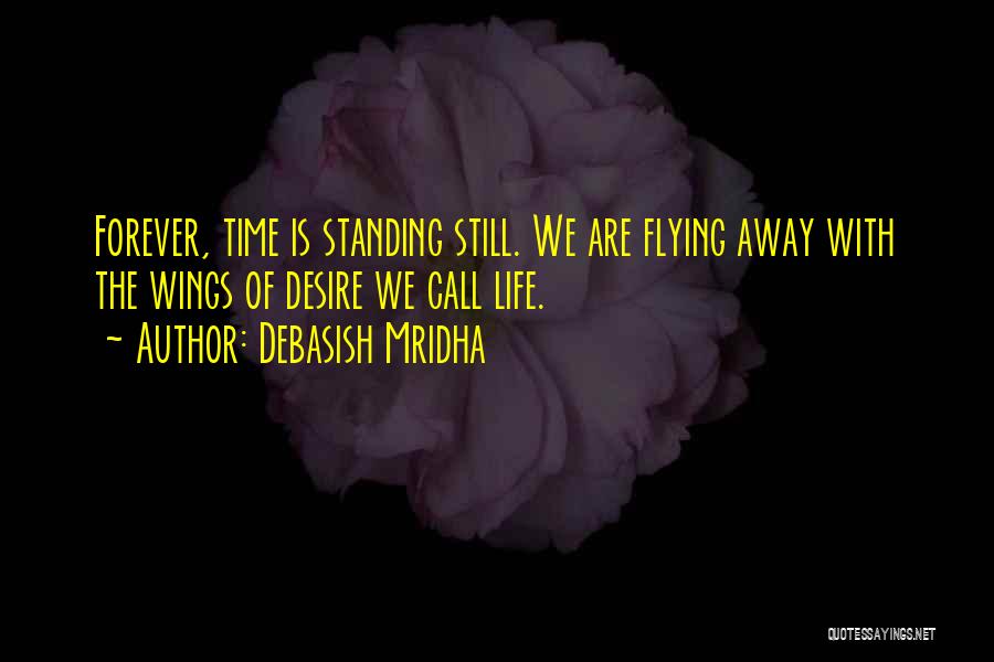 Time Flying Away Quotes By Debasish Mridha