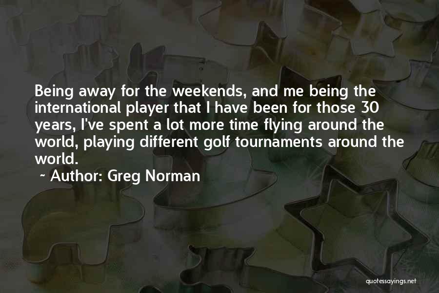 Time Flying Away Quotes By Greg Norman