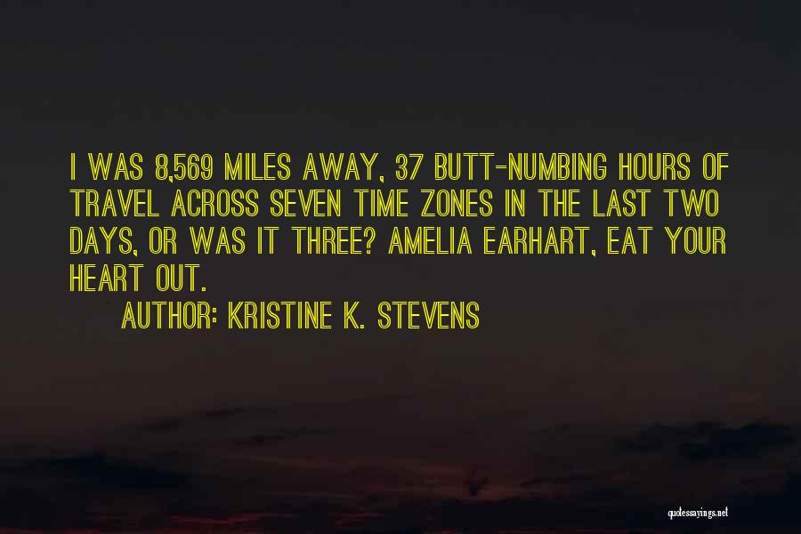 Time Flying Away Quotes By Kristine K. Stevens