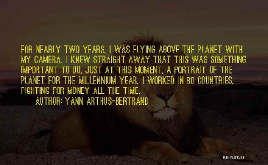 Time Flying Away Quotes By Yann Arthus-Bertrand