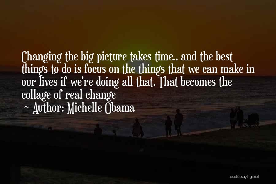 Time For A Big Change Quotes By Michelle Obama