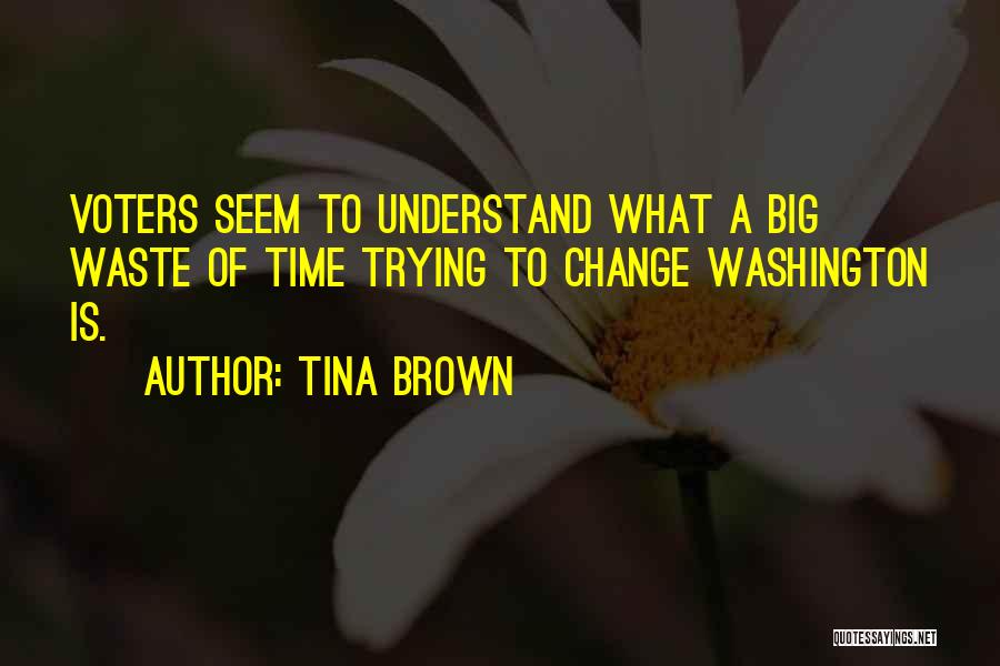 Time For A Big Change Quotes By Tina Brown