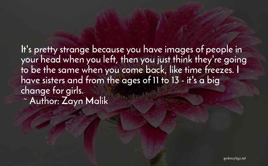 Time For A Big Change Quotes By Zayn Malik