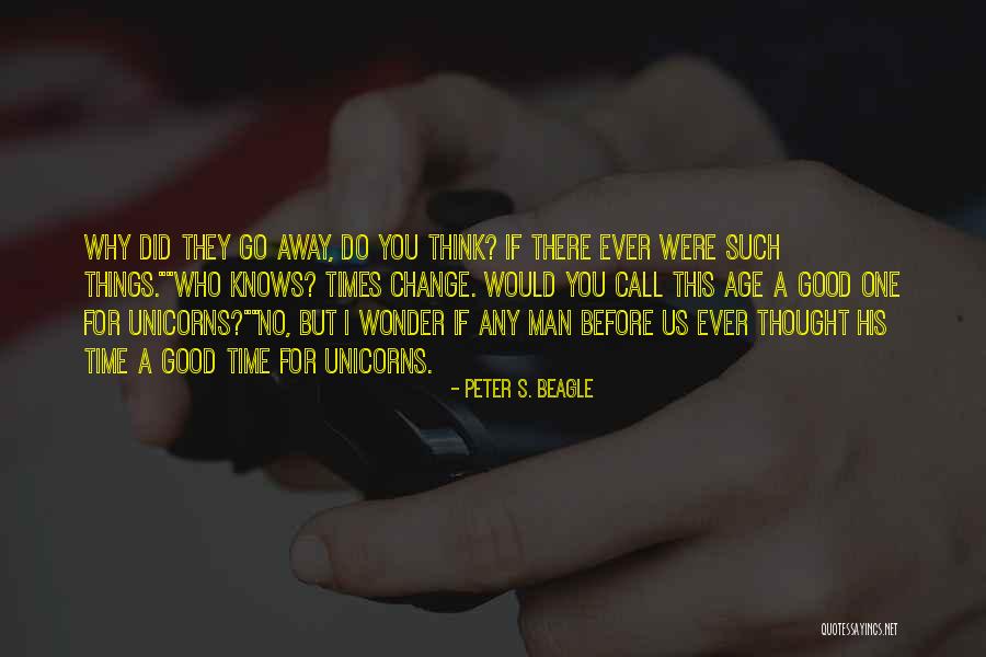 Time For A Change Quotes By Peter S. Beagle Time For A Change Quotes By Peter S. Beagle
