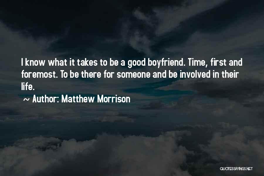 Time For Boyfriend Quotes By Matthew Morrison