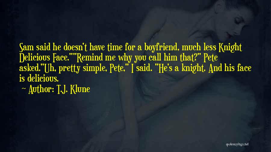 Time For Boyfriend Quotes By T.J. Klune