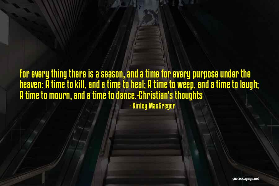 Time For Every Season Quotes By Kinley MacGregor Time For Every Season Quotes By Kinley MacGregor