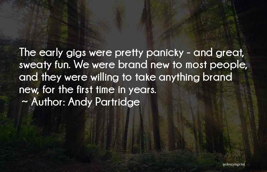 Time For Fun Quotes By Andy Partridge
