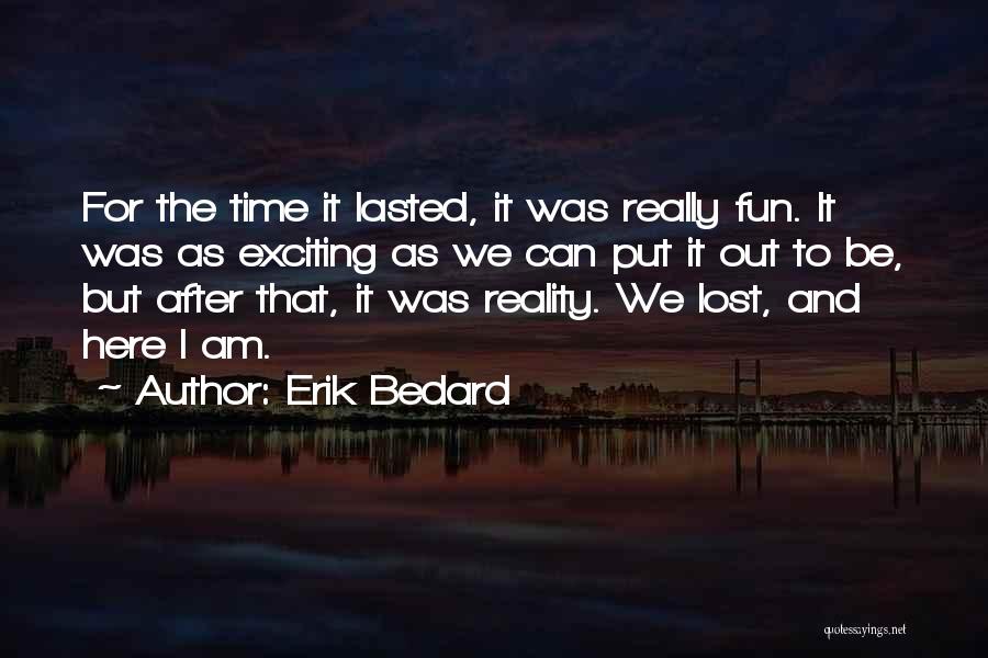 Time For Fun Quotes By Erik Bedard