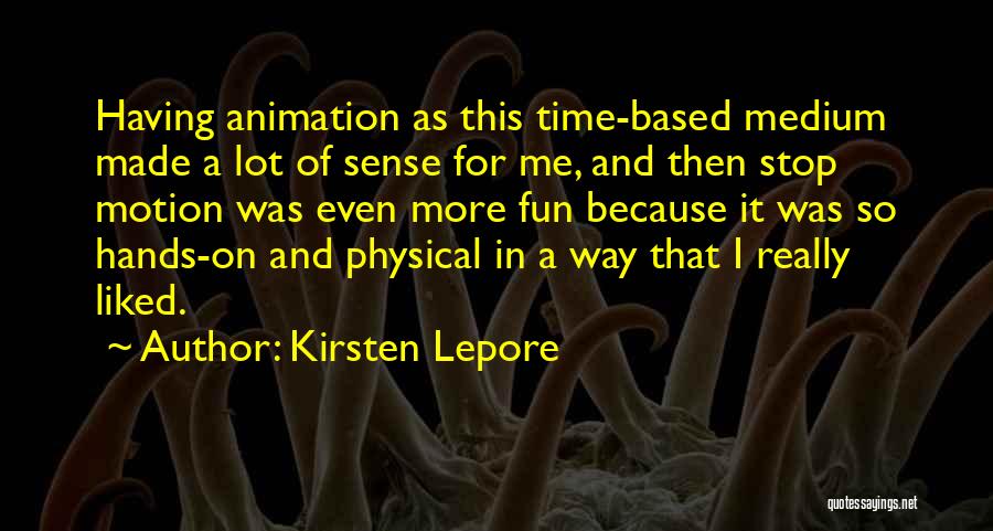 Time For Fun Quotes By Kirsten Lepore