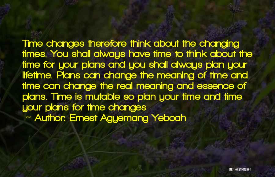 Time For Life Change Quotes By Ernest Agyemang Yeboah