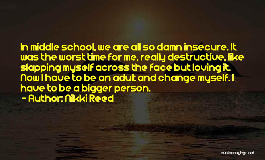Time For Me To Change Quotes By Nikki Reed